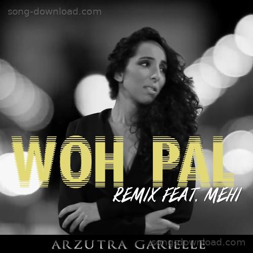 Woh Pal (Rmx) Arzutraa MP3 Download
